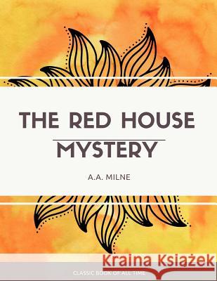 The Red House Mystery A. a. Milne 9781973854258 Createspace Independent Publishing Platform