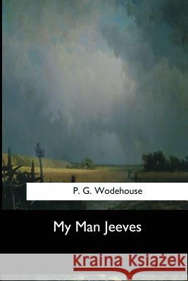 My Man Jeeves P. G 9781973854319 Createspace Independent Publishing Platform