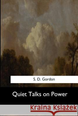 Quiet Talks on Power S. D 9781973856252 Createspace Independent Publishing Platform