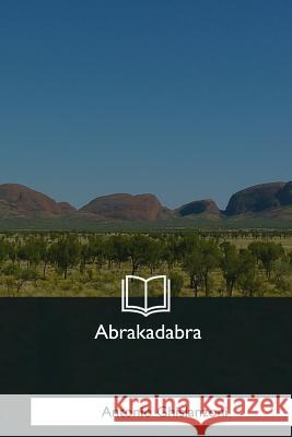 Abrakadabra Antonio Ghislanzoni 9781973856399 Createspace Independent Publishing Platform