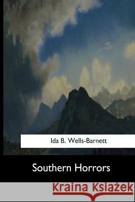 Southern Horrors Ida B. Wells-Barnett 9781973857372 Createspace Independent Publishing Platform