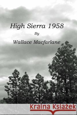 High Sierra 1958 Wallace MacFarlane 9781973857693 Createspace Independent Publishing Platform