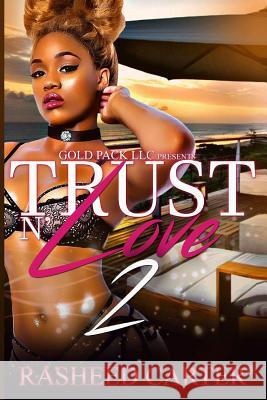 Trust N Love 2 Rasheed Carter 9781973858010 Createspace Independent Publishing Platform