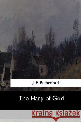 The Harp of God J. F 9781973858911 Createspace Independent Publishing Platform