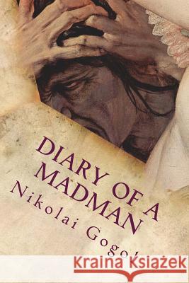 Diary of a Madman Nikolai Gogol 9781973859086 Createspace Independent Publishing Platform