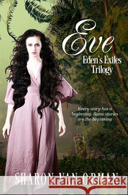 Eve: Eden's Exiles Trilogy Sharon Va 9781973861058 Createspace Independent Publishing Platform