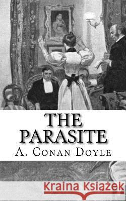 The Parasite: A Story A. Cona 9781973861454 Createspace Independent Publishing Platform