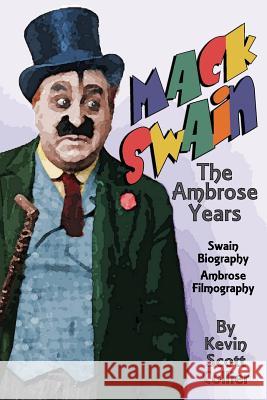 Mack Swain: The Ambrose Years Kevin Scott Collier 9781973863939 Createspace Independent Publishing Platform