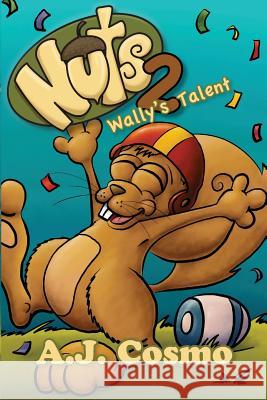 Nuts 2: Wally's Talent Angela Pearson A. J. Cosmo 9781973864240 Createspace Independent Publishing Platform