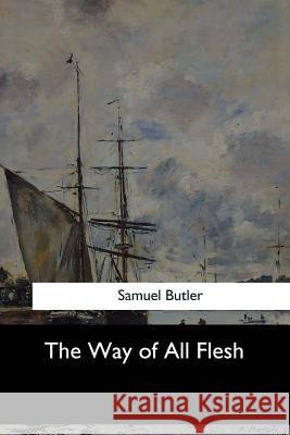 The Way of All Flesh Samuel Butler 9781973867432