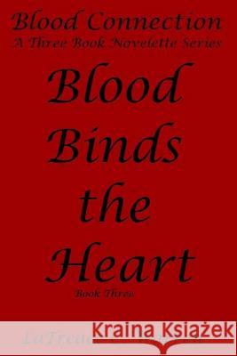 Blood Binds the Heart: Book Three Latreace C. Warren 9781973874164