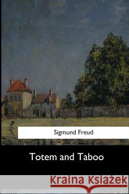 Totem and Taboo Sigmund Freud 9781973882480 Createspace Independent Publishing Platform