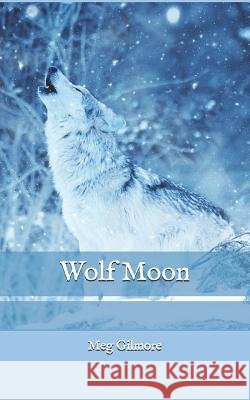 Wolf Moon Meg Gilmore 9781973886648