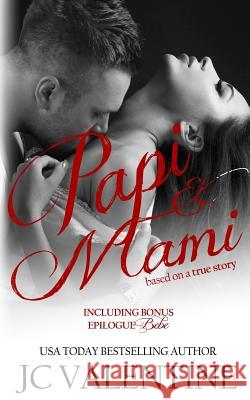Papi/Mami: Based on a True Story J. C. Valentine 9781973887423 Createspace Independent Publishing Platform