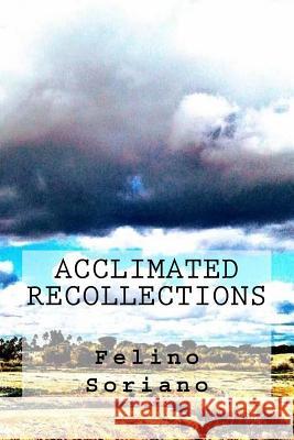 Acclimated Recollections Felino A. Soriano Alien Buddha Red Focks 9781973887478 Createspace Independent Publishing Platform