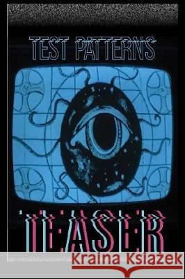 Test Patterns Teaser #1: a preview of coming attractions Bartlett, Matthew 9781973887669