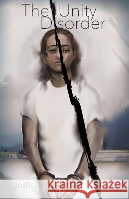 The Unity Disorder Joshua Mendrala 9781973887706 Createspace Independent Publishing Platform