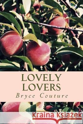 Lovely Lovers Bryce Couture 9781973893318 Createspace Independent Publishing Platform