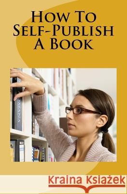 How to Self-Publish a Book Derek Lee 9781973899365