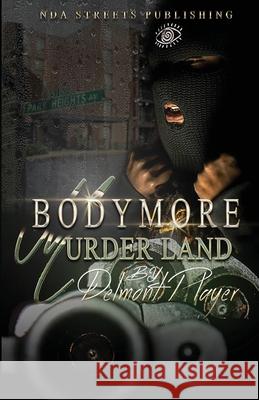 Bodymore Murderland Delmont Player 9781973900962 Createspace Independent Publishing Platform