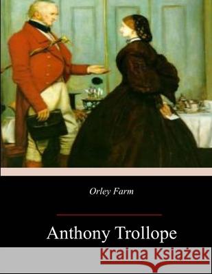 Orley Farm Anthony Trollope 9781973905882