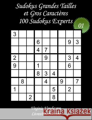 Sudokus Grandes Tailles et Gros Caractères - Niveau Expert - N°1: 100 Sudokus Experts - Grands Caractères: 36 points Com, Livrespoursoi 9781973905998