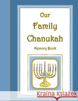 Our Family Chanukah Memory Book Nancy S. Taylor 9781973906285