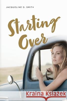 Starting Over Jacqueline D. Smith 9781973906636
