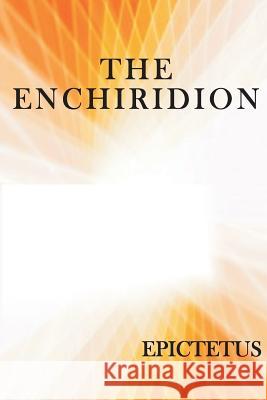 The Enchiridion Epictetus                                Thomas W. Higginson 9781973916161 Createspace Independent Publishing Platform
