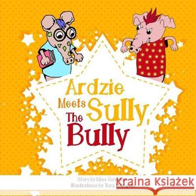 Ardzie Meets Sully, The Bully Everette', Veronica 9781973917359 Createspace Independent Publishing Platform