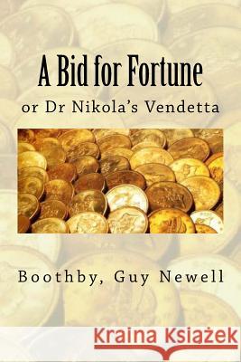 A Bid for Fortune: or Dr Nikola's Vendetta Sir Angels 9781973921509