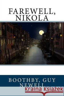 Farewell, Nikola Boothby Gu Sir Angels 9781973922117 Createspace Independent Publishing Platform