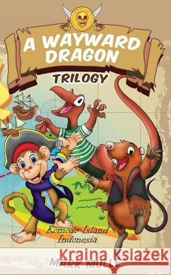 A Wayward Dragon Trilogy Mark Mulle 9781973924876 Createspace Independent Publishing Platform