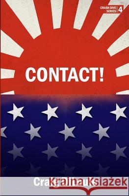 Contact!: a novel of the Pacific War Dilouie, Craig 9781973927792 Createspace Independent Publishing Platform