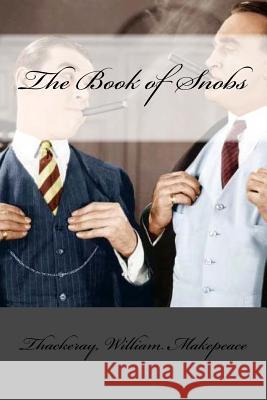The Book of Snobs Thackeray Willia Mybook 9781973935803 Createspace Independent Publishing Platform