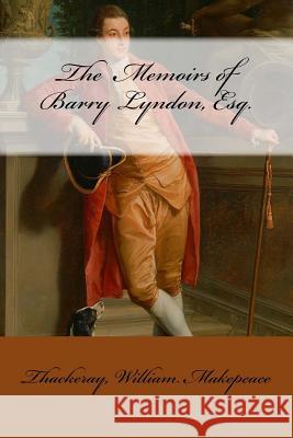 The Memoirs of Barry Lyndon, Esq. Thackeray Willia Mybook 9781973936312 Createspace Independent Publishing Platform