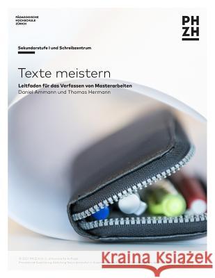 Texte Meistern: Leitfaden Für Das Verfassen Von Masterarbeiten Hermann, Thomas 9781973936459 Createspace Independent Publishing Platform