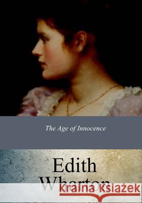 The Age of Innocence Edith Wharton 9781973937159 Createspace Independent Publishing Platform