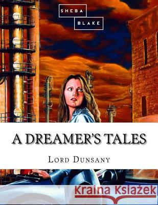 A Dreamer's Tales Lord Dunsany 9781973937852 Createspace Independent Publishing Platform