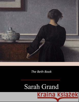 The Beth Book Sarah Grand 9781973940722 Createspace Independent Publishing Platform