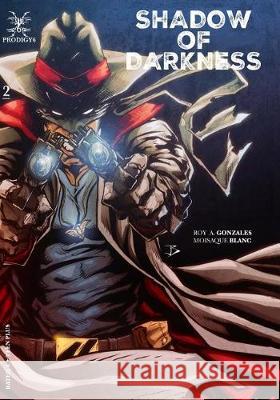 Shadow of Darkness: 2 Roy a. Gonzales Moisaque Blanc 9781973944102 Createspace Independent Publishing Platform