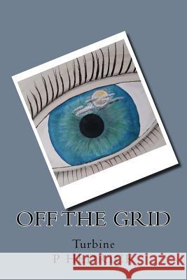 Off the Grid: Turbine Pamela Hedrick 9781973951407