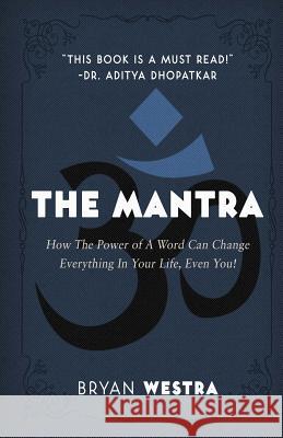 The Mantra Bryan Westra 9781973952008 Createspace Independent Publishing Platform