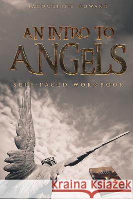 Angels: Self-Paced Workbook Dr Jacqueline Pridgen Howard 9781973952626