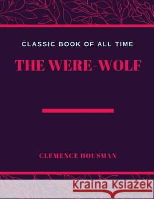 The Were Wolf Clemence Housman 9781973953777