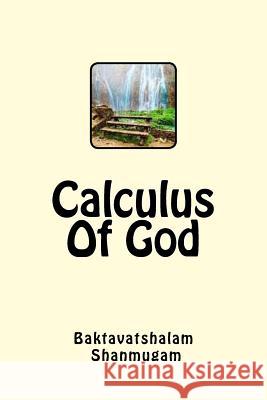 Calculus Of God Shanmugam, Baktavatshalam 9781973956921