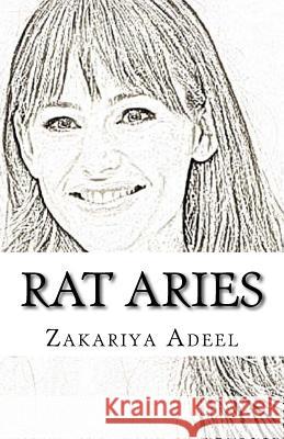 Rat Aries: The Combined Astrology Series Zakariya Adeel 9781973961123 Createspace Independent Publishing Platform