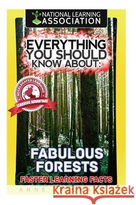 Everything You Should Know About: : Fabulous Forests Richards, Anne 9781973964216 Createspace Independent Publishing Platform