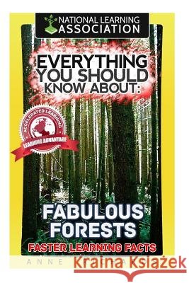 Everything You Should Know About: : Fabulous Forests Richards, Anne 9781973964216 Createspace Independent Publishing Platform