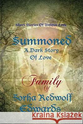 Summoned: A Tale of Dark Love Zorha Redwolf Edwards Michael Black Reign Gagain Alan Vanmeter 9781973965237 Createspace Independent Publishing Platform